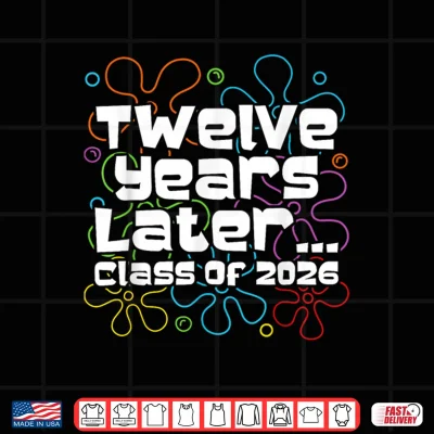 Design Funny Class Of 2026 Senior Twelve Years Later Back To School Shirt