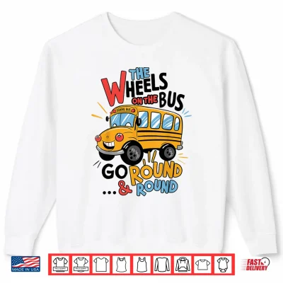 Sweatshirt Funny The Wheels On The Bus Toddler Kids Back To School Shirt
