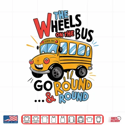 Design Funny The Wheels On The Bus Toddler Kids Back To School Shirt