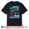 Im Ready To Crush Kindergarten First Day Of School Shirt