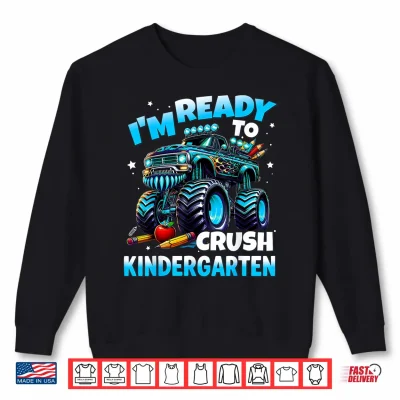 Sweatshirt Im Ready To Crush Kindergarten First Day Of School Shirt