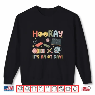 Sweatshirt Hooray Its An O T Day Occupational Therapy Back To School Shirt