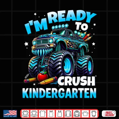 Design Im Ready To Crush Kindergarten First Day Of School Shirt