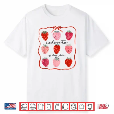 Kindergarten Is My Jam Strawberry First Day Of School Shirt