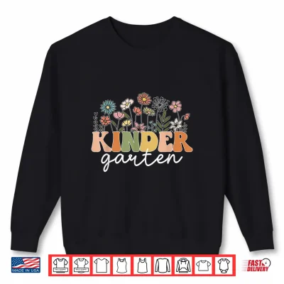 Sweatshirt Kindergarten Teacher Wildflower Back To School Floral Outfit Shirt