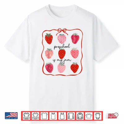 Preschool Is My Jam Strawberry Teacher First Day Of School Shirt