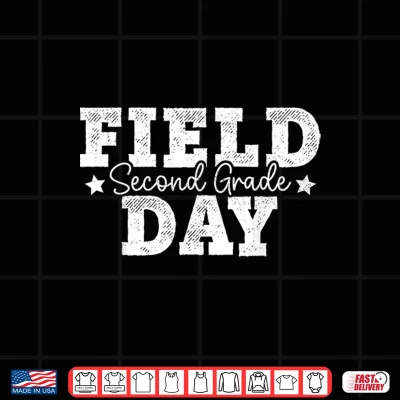 Design Second Grade Field Day Second Grade School Teacher Student Shirt