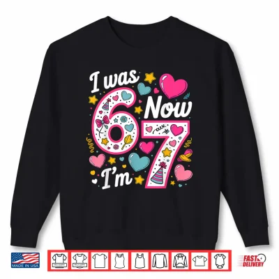 Sweatshirt Seven Year Old Birthday Six Now Seven Funny Birthday Shirt
