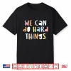 We Can Do Hard Things Teacher Back To School Shirt