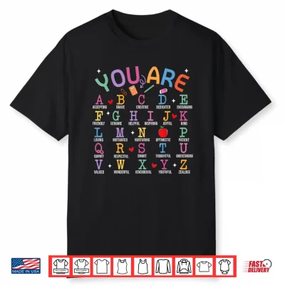 You Are Letters Alphabet Learn A B Cs Inspiration Teacher Life Shirt