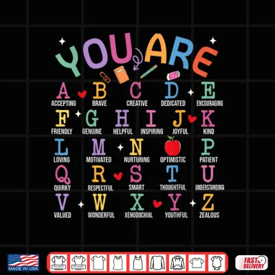 Design You Are Letters Alphabet Learn A B Cs Inspiration Teacher Life Shirt