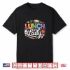 Colorful Lunch Lady Appreciation Retro Back To School Gift Shirt