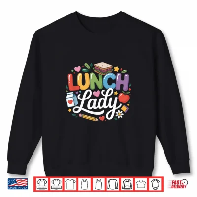 Sweatshirt Colorful Lunch Lady Appreciation Retro Back to School Gift Shirt