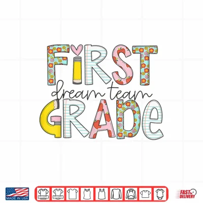 Design First Grade Dream Team Back to School 1st Grade Teacher Shirt