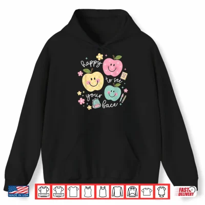 Hoodie Happy To See Your Face Hippie Smile Back To School Teachers Shirt