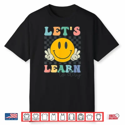 Let’S Learn Today Smile Face Back To School For Teacher Kids Shirt