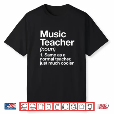 Music Teacher Definition Funny Back To School First Day Shirt