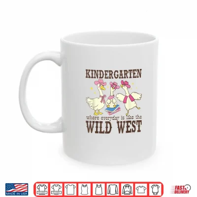 Mug Kindergarten Wild West Goose Cowboy Goose Back To School Shirt