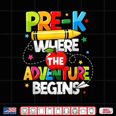 Design Pre K Where The Adventure Begins Back To School Teacher Shirt