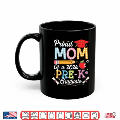 Mug Proud Mom Of A 2026 Pre K Graduate Mom Graduation 2026 Shirt