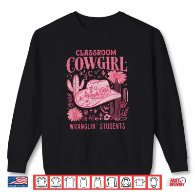 Sweatshirt Retro Classroom Cowgirl Wrangling Students Teacher Western Shirt