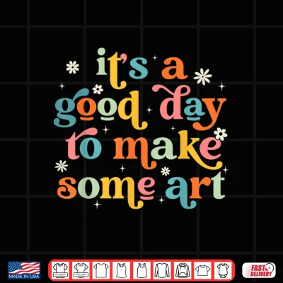 Design Retro Its a Good Day to Make Some Art Teacher Student Shirt