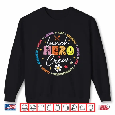 Sweatshirt School Lunch Hero Crew Funny Cafeteria Workers Lunch Lady Shirt