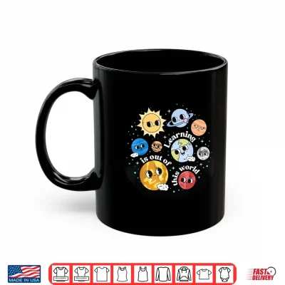 Mug Solar System Learning Is Out Of This World Science Teacher Shirt