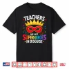 Teachers Are Just Superheroes In Disguise Fun Back To School Shirt