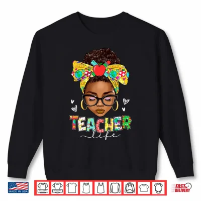 Sweatshirt Teacher Life Messy Bun Afro African American Back To School Shirt