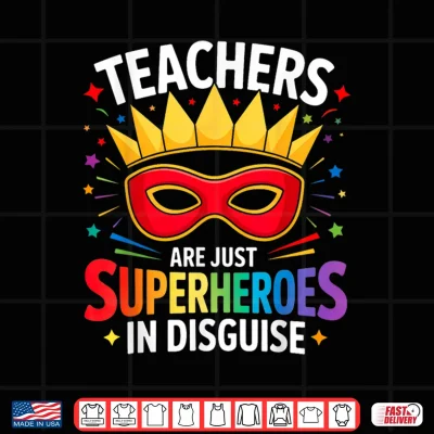 Design Teachers are Just Superheroes in Disguise Fun Back to School Shirt