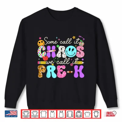 Sweatshirt Groovy Some Call It Chaos We Call It Pre k Teacher Shirt