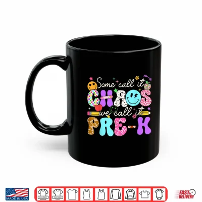 Mug Groovy Some Call It Chaos We Call It Pre k Teacher Shirt