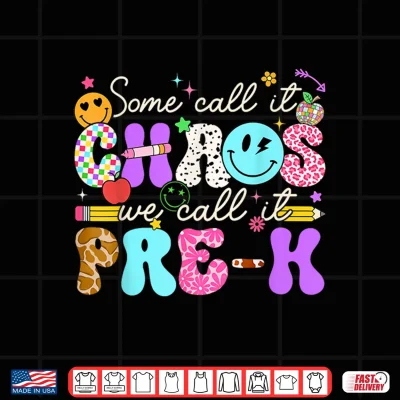 Design Groovy Some Call It Chaos We Call It Pre k Teacher Shirt