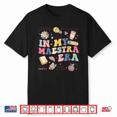 In My Maestra Era Spanish Bilingual Teacher First Day Shirt