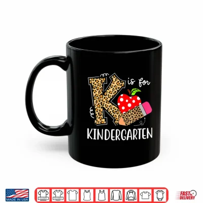 Mug K Is For Kindergarten Teacher Leopard Back to School Kinder Shirt
