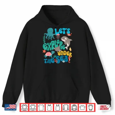Hoodie Lets Explore Under The Sea Back To School Teacher Kids Shirt