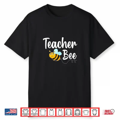 Teacher Bee Bumblebee Funny Back To School Shirt