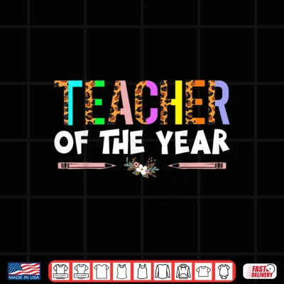 Design Teacher of The Year Party Gift Teacher Appreciation Gifts Shirt Small