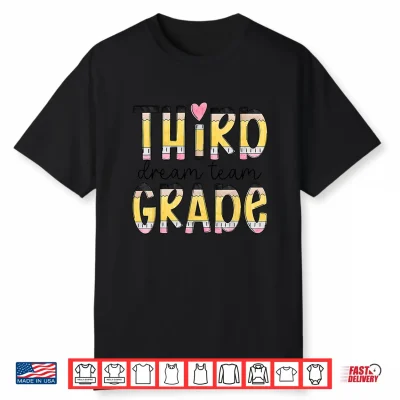 Third Grade Dream Team Back To School 3Rd Grade Teacher Shirt
