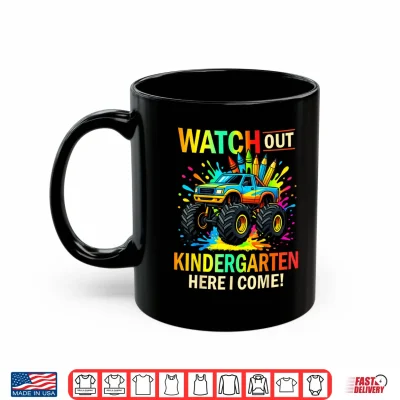 Mug Watch Out Kindergarten Here I Come Monster Truck School Kids Shirt