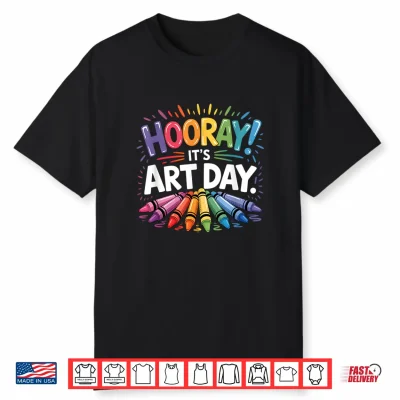 Back To School Hooray It’S Art Day Art Teacher Art Artist Shirt