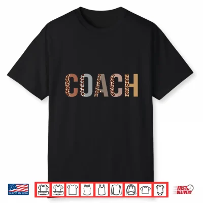 Coach Leopard Appreciation Funny Apparel For Women For Work Shirt