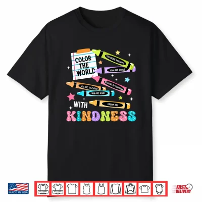 Color The World With Kindness Crayon Positivity Teacher Shirt