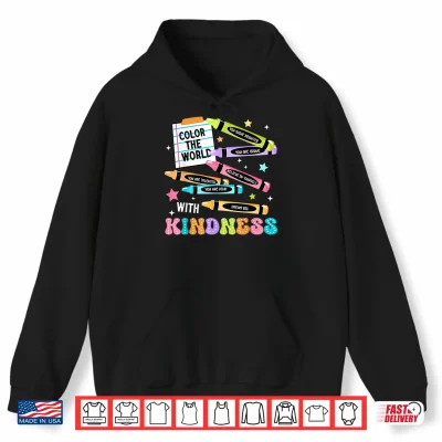 Hoodie Color The World with Kindness Crayon Positivity Teacher Shirt