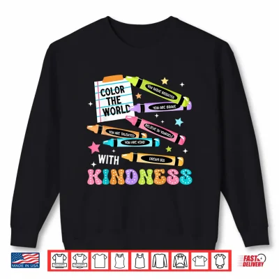 Sweatshirt Color The World with Kindness Crayon Positivity Teacher Shirt
