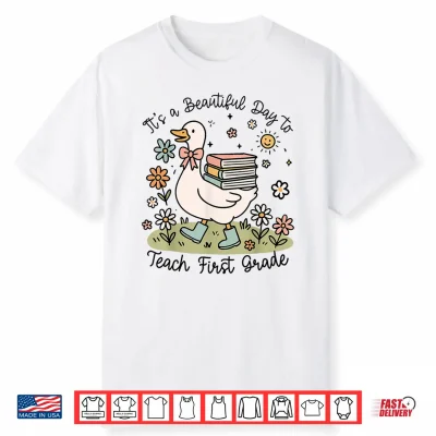 Cute Goose It’S A Beautiful Day To Teach 1St Grade Teacher Shirt