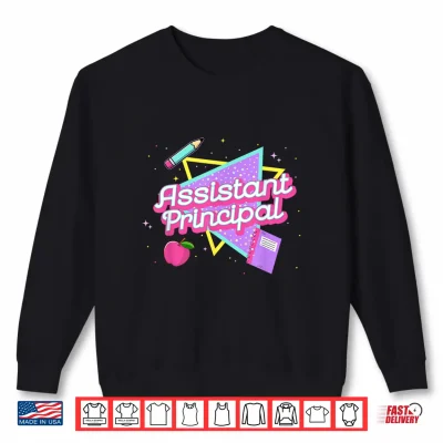 Sweatshirt Cute Assistant Principal Shirt 80s 90s Back To School Gift Shirt