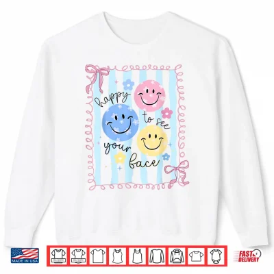 Sweatshirt Happy to See Your Face Teacher Coquette Bow Back to School Shirt