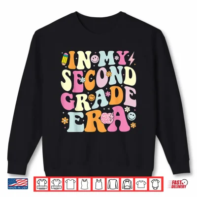 Sweatshirt In My Second Grade Era 2nd Grade Girl Teacher Back to School Shirt